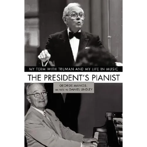 The President's Pianist: My Term with Truman and My Life in Music - Hardcover