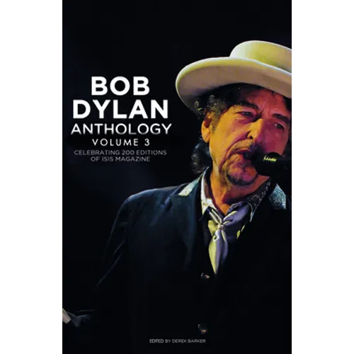 Bob Dylan Anthology Volume 3: Celebrating the 200th Isis Edition - Hardcover