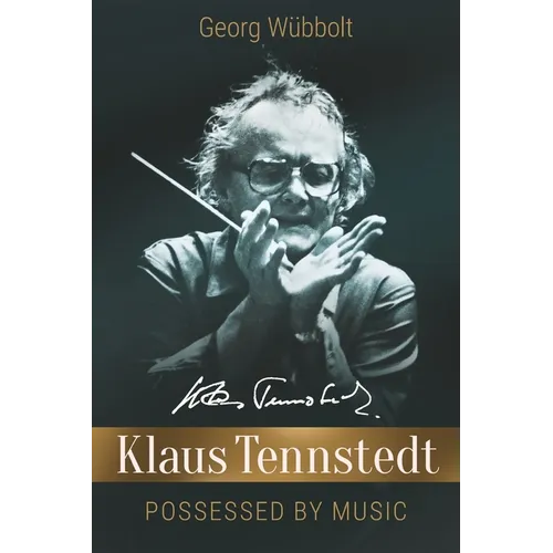 Klaus Tennstedt - Possessed by Music