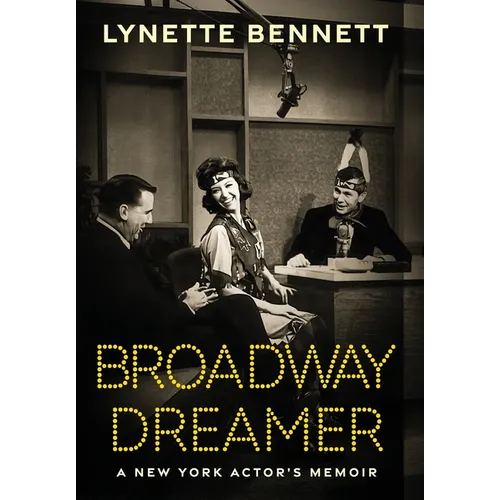 Broadway Dreamer: A New York Actor's Memoir