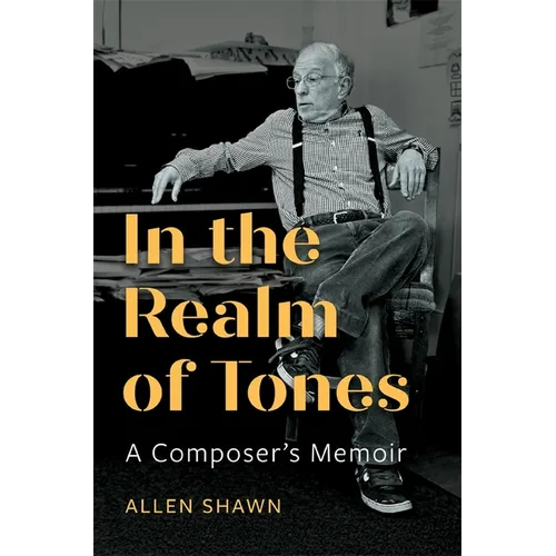 In the Realm of Tones: A Composer's Memoir