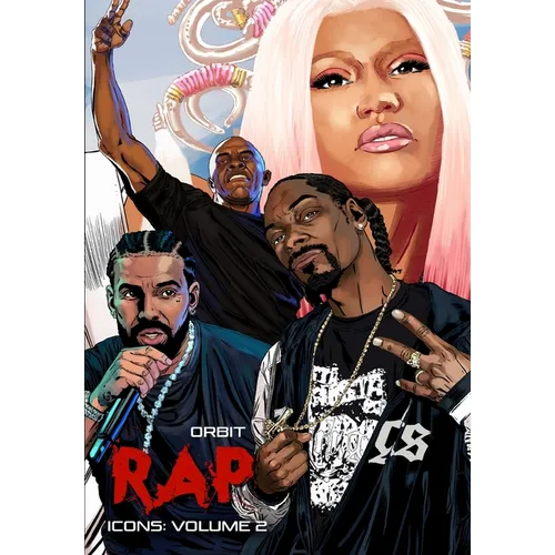 Orbit: RAP Icons: Snoop Dogg, Dr. Dre, Drake, Nicki Minaj