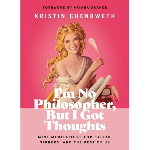 I'm No Philosopher, But I Got Thoughts: Mini-Meditations for Saints, Sinners, and the Rest of Us - Hardcover