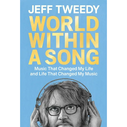 World Within a Song: Music That Changed My Life and Life That Changed My Music