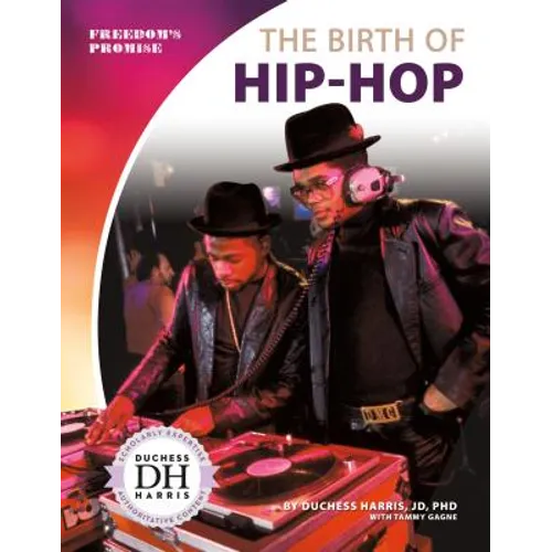Birth of Hip-Hop - Library Binding