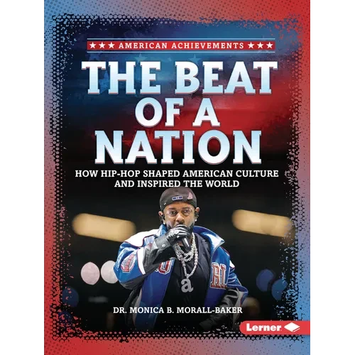The Beat of a Nation: How Hip-Hop Shaped American Culture and Inspired the World - Paperback