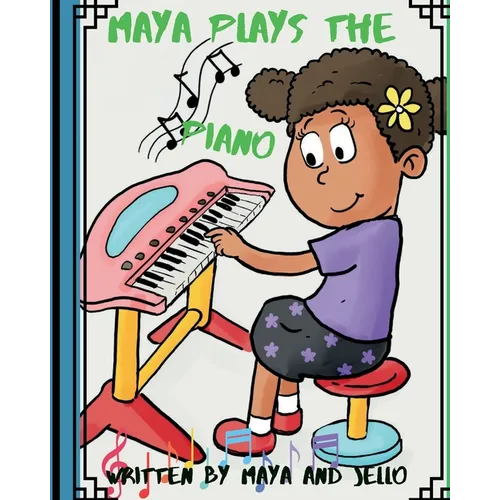 Maya Plays The Piano
