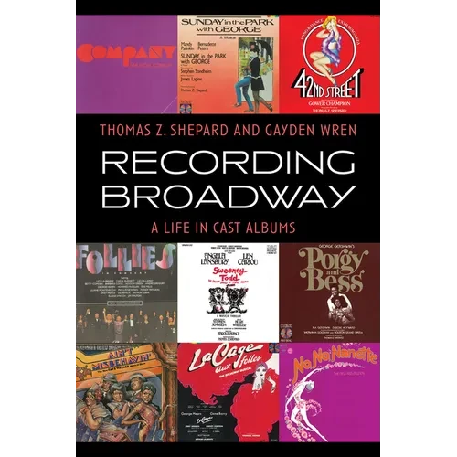 Recording Broadway: A Life in Cast Albums - Hardcover