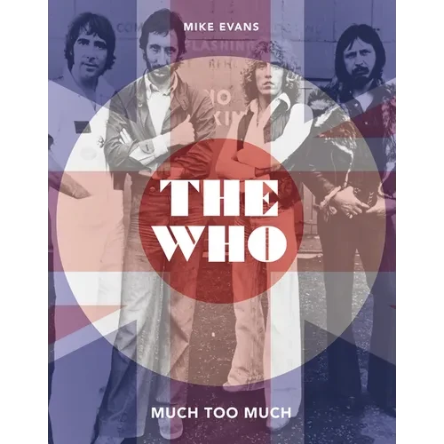 The Who: Much Too Much - Hardcover