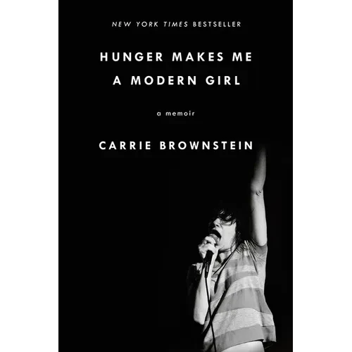 Hunger Makes Me a Modern Girl: A Memoir