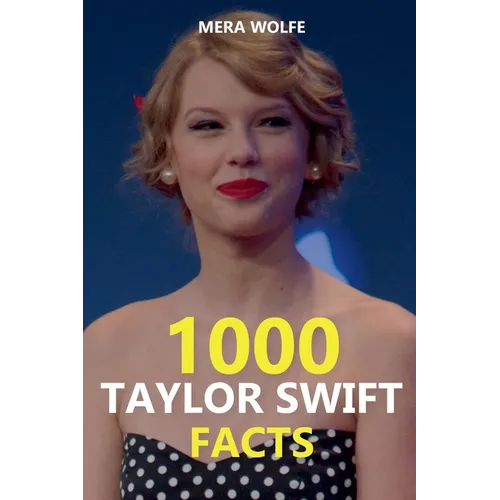 1000 Taylor Swift Facts