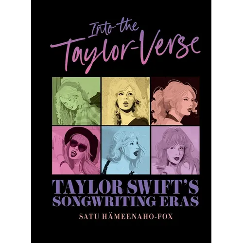 Into the Taylor-Verse: Taylor Swift's Songwriting Eras