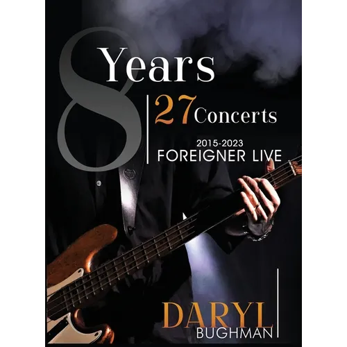 8 Years 27 Concerts: 2015-2023 Foreigner Live