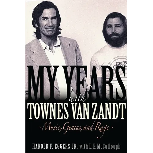 My Years with Townes Van Zandt: Music, Genius and Rage - Paperback