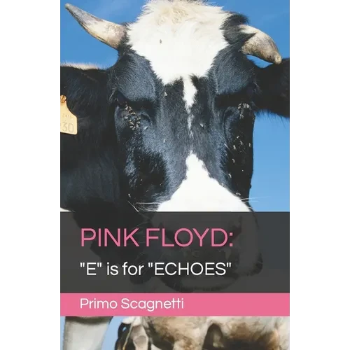Pink Floyd: "E" is for "ECHOES" - Paperback