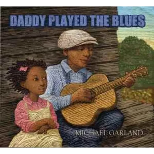 Daddy Played the Blues - Hardcover
