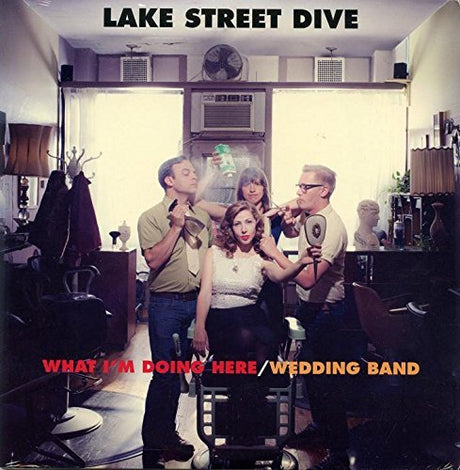 Lake Street Dive WHAT I'M DOING HERE / WEDDING BAND Vinyl - Paladin Vinyl