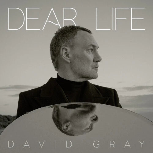 Liner Notes: David Gray’s Poetic Exploration of Love and Loss - Dear Life