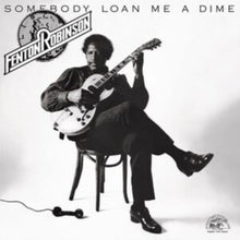 Fenton Robinson - Somebody Loan Me A Dime - LP Vinyl