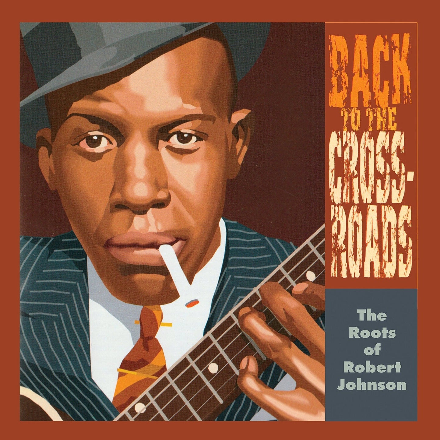 Roots Of Robert Johnsn: Back To The Crossroads