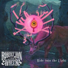 Robert Jon & The Wreck - Ride Into The Light - LP Vinyl
