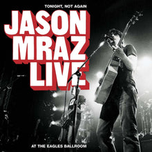 Jason Mraz - Tonight Not Again: Live At The Eagles Ballroom - CD