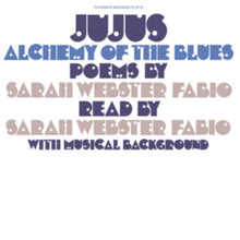 Sarah Webster Fabio - Jujus/Alchemy Of The Blues: Poems By Sarah Webster Fabio - LP Vinyl