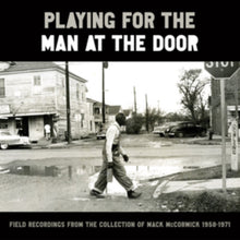 Playing For The Man At The Door: Field Recordings (6LP)