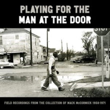 Various Artists - Playing For The Man At The Door: Field Recordings (3CD)