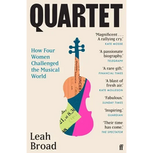 Quartet: How Four Women Challenged the Musical World - Paperback