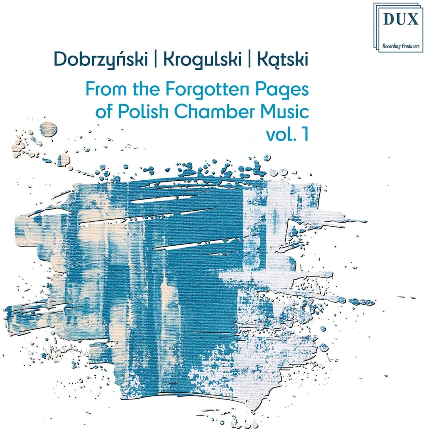 Dobrzynski, Katski & Krogulski: From The Forgotten Pages Of Polish Chamber Music, Vol. 1