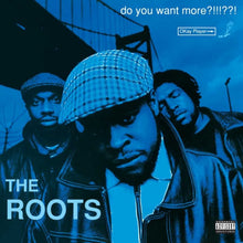 Roots - Do You Want More (X) - LP Vinyl