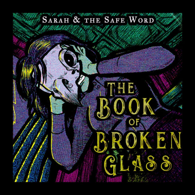 Sarah & The Safe Word - Book Of Broken Glass - LP Vinyl
