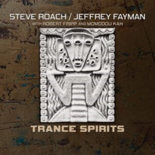 Steve & Jeffrey Fayman & Robert Fripp Roach - Trance Spirits - CD