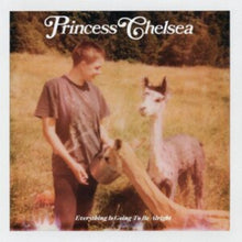 Princess Chelsea - Everything Is Going To Be Alright - LP Vinyl