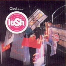 Lush - Ciao Best Of - CD