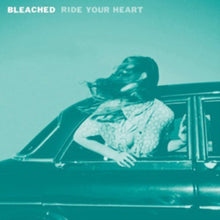 Bleached - Ride Your Heart - LP Vinyl