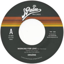 Orgone - Working For Love B/W Dreamer - 7 Inch Vinyl