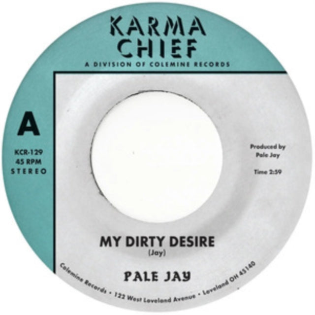 Pale Jay - My Dirty Desire / Dreaming In Slow Motion - 7 Inch Vinyl