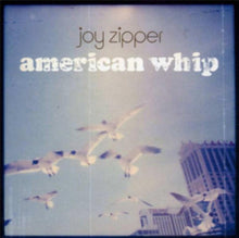 Joy Zipper - American Whip - LP Vinyl