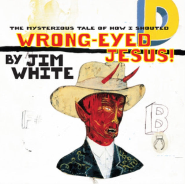 Jim White - Mysterious Tale Of How I Shouted Wrong-Eyed Jesus - LP Vinyl