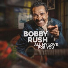 Bobby Rush - All My Love For You - LP Vinyl