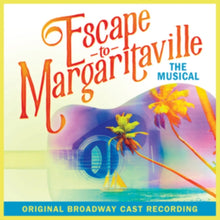 Escape To Margaritaville: The Musical Obc - Escape To Margaritaville: The Musical Obc - CD