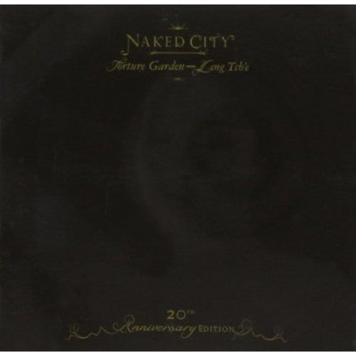 Naked City Black Box—20Th Anniversary Edition: Torture Garden / Leng Tch'e