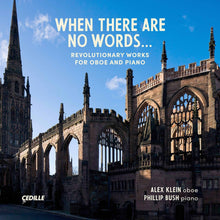 When There Are No Words - Revolutionary Works For Oboe & Piano