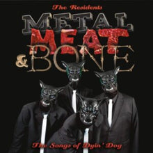Metal, Meat & Bone: The Songs Of Dyin Dog (2LP Edition)