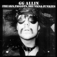 Gg Allin - Freaks, Faggots, Drunks & Junkies - LP Vinyl