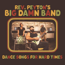 Reverend Peyton's Big Damn Band - Dance Songs For Hard Times - LP Vinyl