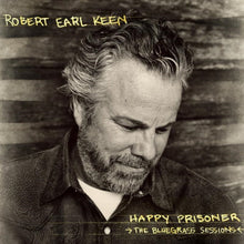 Robert Earl Keen - Happy Prisoner: Bluegrass Sessions - LP Vinyl