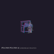 Jeremiah Fraites - Piano Piano 2 - LP Vinyl